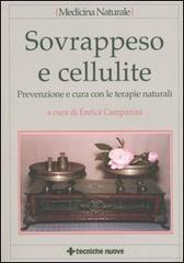 Sovrappeso e cellulite. Prevenzione e cura con le terapie naturali edito da Tecniche Nuove