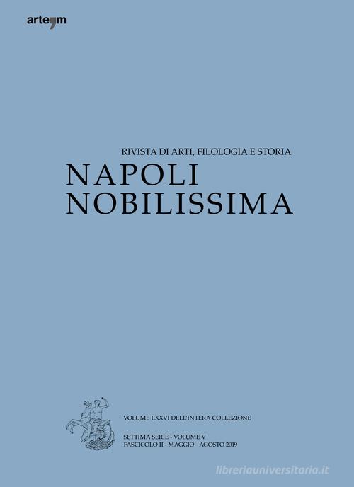 Napoli nobilissima. Rivista di arti, filologia e storia. Settima serie (2019) vol.5.2 edito da artem