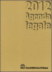 Agenda legale 2012 edito da CELT Casa Editrice La Tribuna