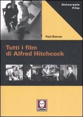 Tutti i film di Alfred Hitchcock di Paul Duncan edito da Lindau