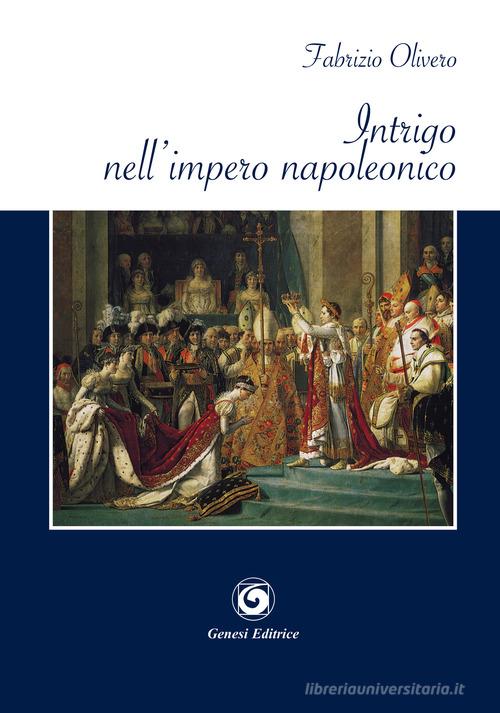 Libro Intrigo nell'impero napoleonico di Fabrizio Olivero Le scommesse di Genesi Editrice