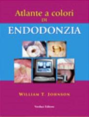 Atlante a colori di endodonzia di W. T. Johnson edito da Verduci