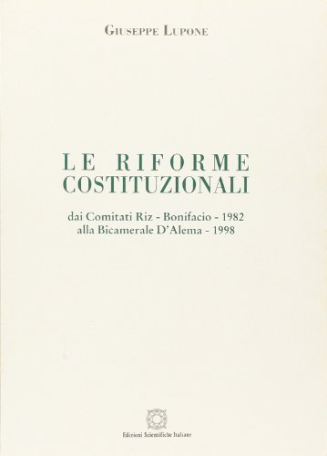 Le riforme costituzionali di Giuseppe Lupone edito da Edizioni Scientifiche Italiane
