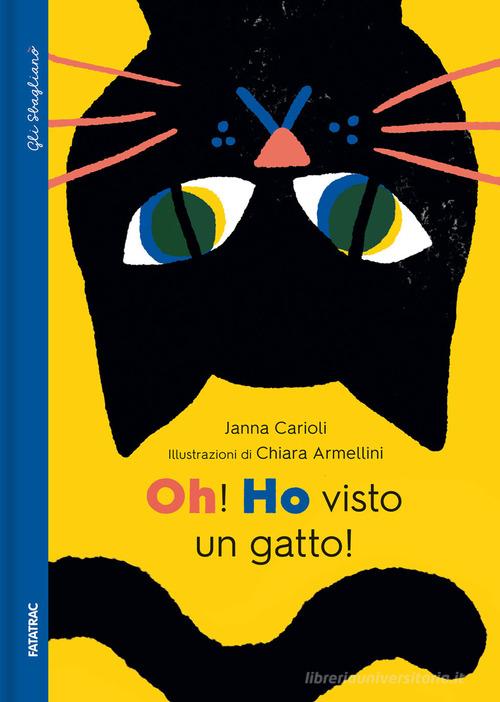 Oh! Ho visto un gatto! di Janna Carioli edito da Fatatrac