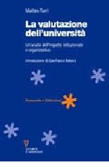 La valutazione dell'università. Un'analisi dell'impatto istituzionale e organizzativo di Matteo Turri edito da Guerini e Associati