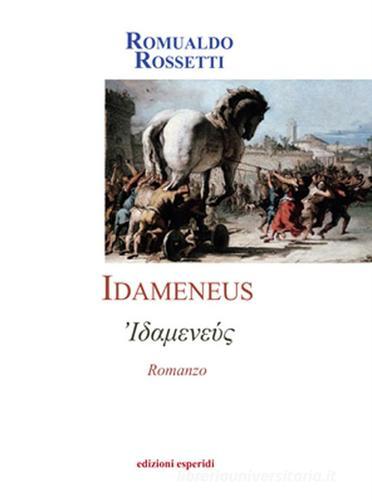 Idameneus di Romualdo Rossetti edito da Esperidi