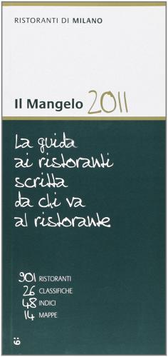 Il Mangelo di Milano. Ristoranti 2011 edito da Il Mangelo