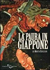 La paura in Giappone, Yokai e altri mostri giapponesi di Marta Berzieri edito da Caravaggio Editore