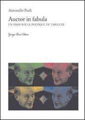 Auctor in fabula. Un essai sur la poétique de Tabucchi di Antonello Perli edito da Giorgio Pozzi Editore