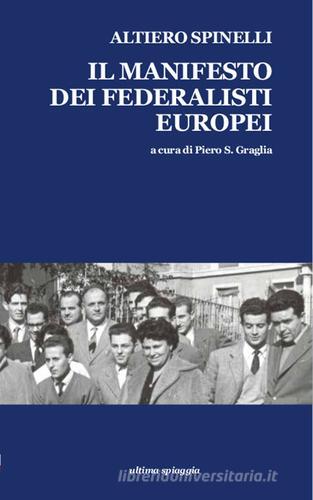 Il manifesto dei federalisti europei di Altiero Spinelli edito da Ultima Spiaggia