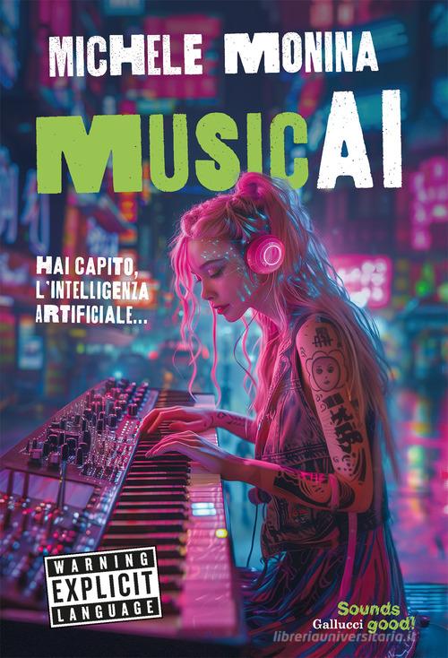 MusicAI. Hai capito, l'intelligenza artificiale... di Michele Monina edito da Glifi Gallucci