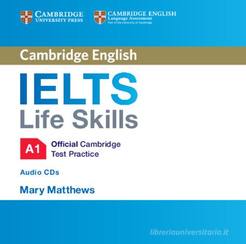 IELTS life skills. Official Cambridge test practice. A1. Per le Scuole superiori edito da Cambridge