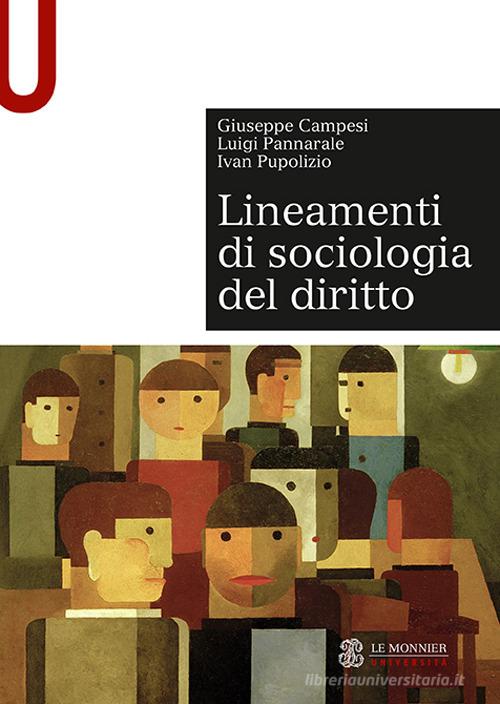 Lineamenti di sociologia del diritto di Giuseppe Campesi, Luigi Pannarale, Ivan Pupolizio edito da Mondadori Education