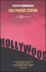 Hollywood station di Joseph Wambaugh edito da Einaudi