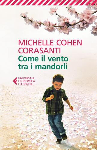 Come il vento tra i mandorli di Michelle Cohen Corasanti edito da Feltrinelli