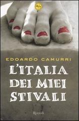 L' Italia dei miei stivali di Edoardo Camurri edito da Rizzoli