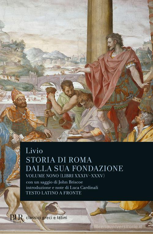 Storia di Roma dalla sua fondazione. Testo latino a fronte vol.9 di Tito Livio edito da Rizzoli