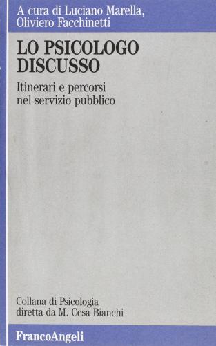 Lo psicologo discusso. Itinerari e percorsi nel servizio pubblico edito da Franco Angeli