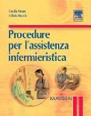 Procedure per l'assistenza infermieristica di Cecilia Sironi, Giliola Baccin edito da Elsevier