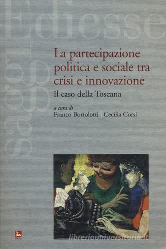 La partecipazione politica e sociale tra crisi e innovazione. Il caso della Toscana edito da Futura