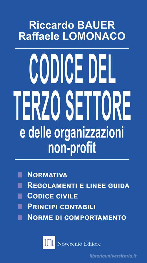 Codice del terzo settore e delle organizzazioni non-profit di Riccardo Bauer, Raffaele Lomonaco edito da Novecento Media