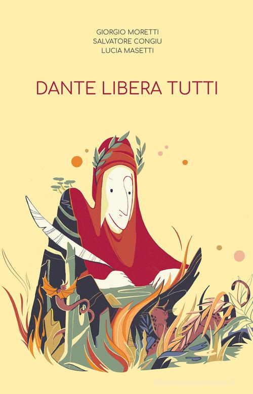 Dante libera tutti di Giorgio Moretti, Salvatore Congiu, Lucia Masetti edito da UPAG