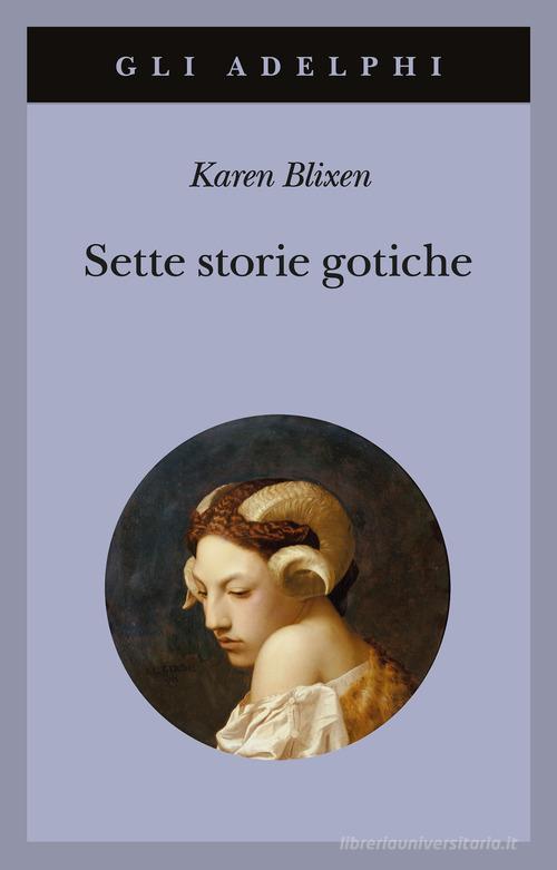 Sette storie gotiche di Karen Blixen edito da Adelphi