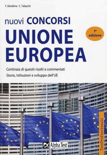 Nuovi concorsi Unione Europea. Eserciziario di Francesca Desiderio, Carlo Tabacchi edito da Alpha Test