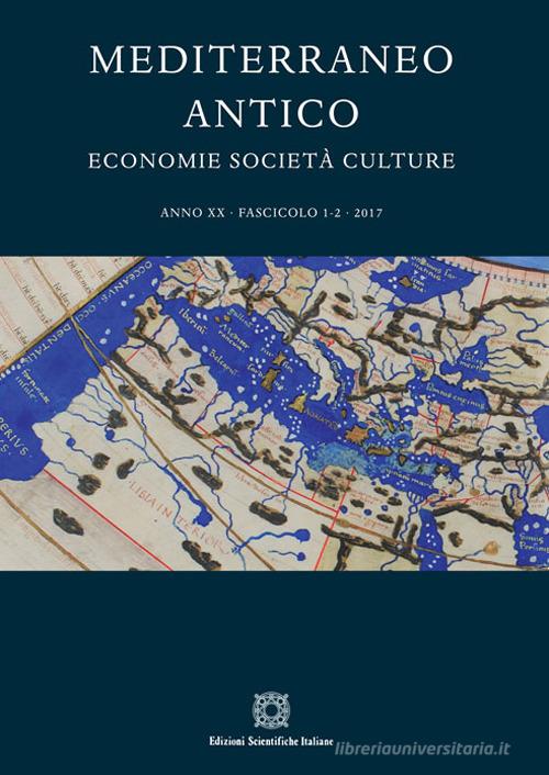 Mediterraneo antico. Economie società culture (2017) vol.1-2 edito da Edizioni Scientifiche Italiane