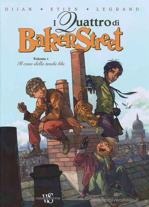 I quattro di Baker Street vol.1 di J. B. Djian, David Etien, Olivier Legrand edito da White Star
