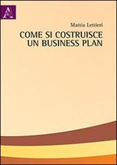 Come si costruisce un business plan di Mattia Lettieri edito da Aracne