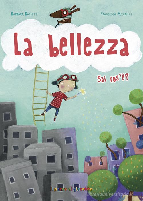 La bellezza sai cos'e'? di Barbara Baffetti edito da Il Pozzo di Giacobbe