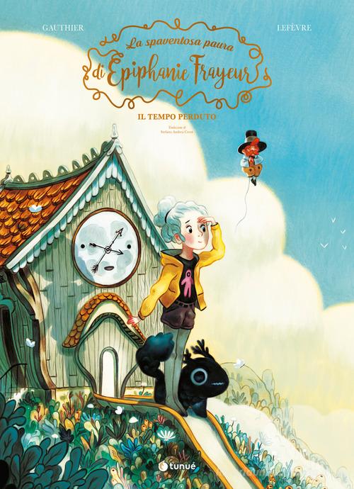 La spaventosa paura di Épiphanie Frayeur vol. 2 di Séverine Gauthier edito da Tunué