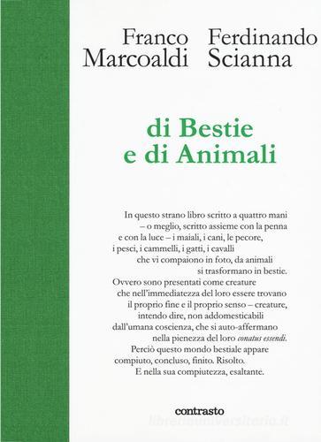 Di bestie e di animali. Ediz. illustrata di Franco Marcoaldi, Caterina Scianna edito da Contrasto