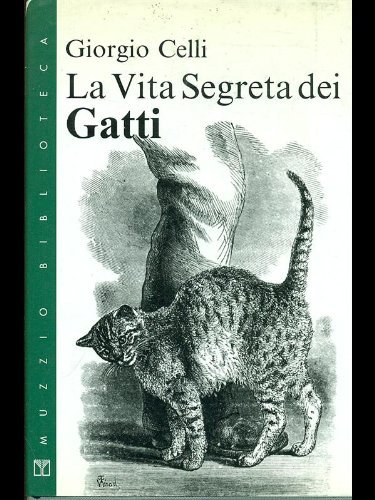 La vita segreta dei gatti di Giorgio Celli edito da Franco Muzzio Editore