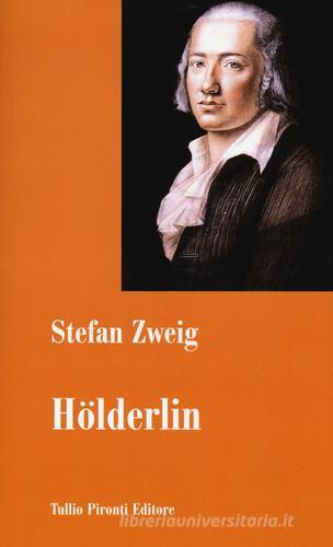 Hölderlin di Stefan Zweig edito da Tullio Pironti