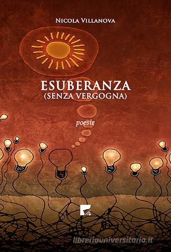 Esuberanza (senza vergogna) di Nicola Villanova edito da Expomedia