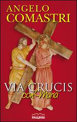 Via Crucis con Maria di Angelo Comastri edito da Edizioni Palumbi