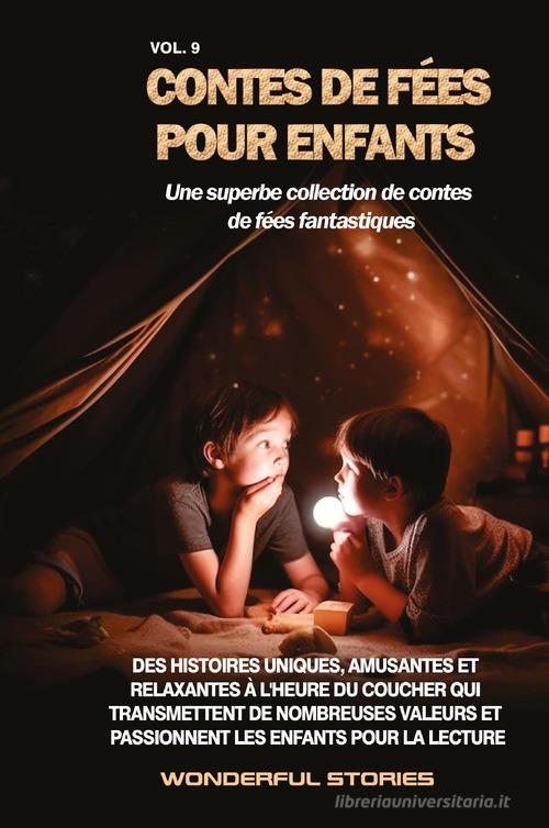 Contes de fées pour enfants. Une superbe collection de contes de fées fantastiques vol.9 edito da Youcanprint
