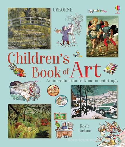 Children's book of art. Ediz. illustrata di Rosie Dickins edito da Usborne