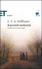Racconti notturni di Ernst T. A. Hoffmann edito da Einaudi