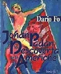 Johan Padan a la descoverta de le Americhe di Dario Fo edito da Giunti Editore