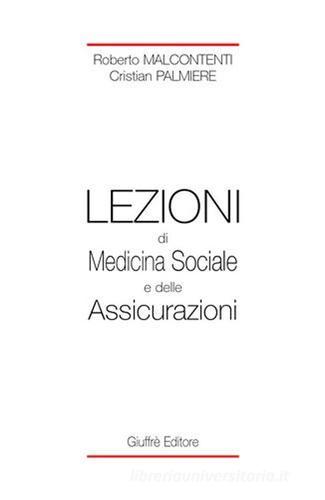 Lezioni di medicina sociale e delle assicurazioni di Roberto Malcontenti, Cristian Palmiere edito da Giuffrè