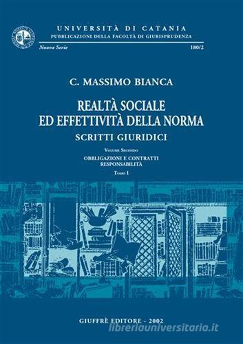 Realtà sociale ed effettività della norma. Scritti giuridici vol.2 di Cesare Massimo Bianca edito da Giuffrè
