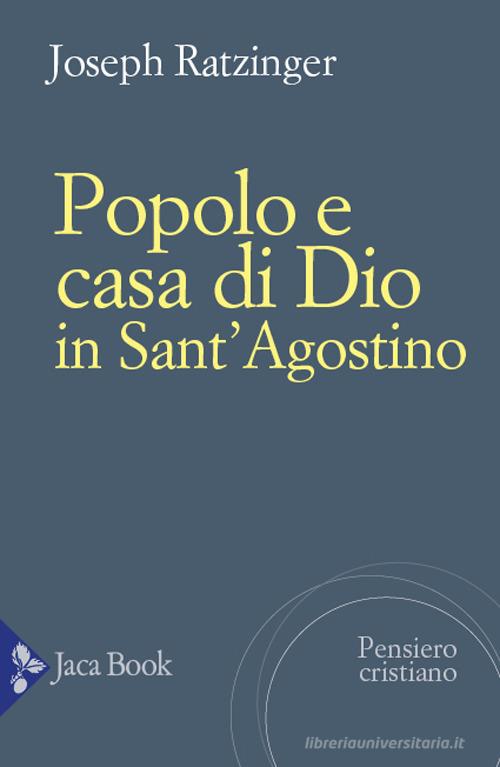 Popolo e casa di Dio in Sant'Agostino di Benedetto XVI (Joseph Ratzinger) edito da Jaca Book