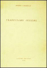 Traduciamo insieme di Michele Ciaramella edito da Liguori