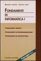 Fondamenti di informatica vol.1 di Bruno Fadini, Carlo Savy edito da Liguori