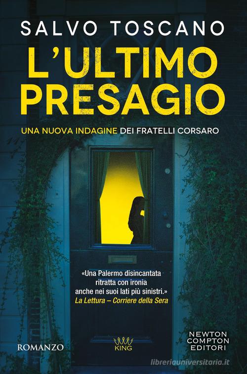 L'ultimo presagio. Una nuova indagine dei fratelli Corsaro di Salvo Toscano edito da Newton Compton Editori