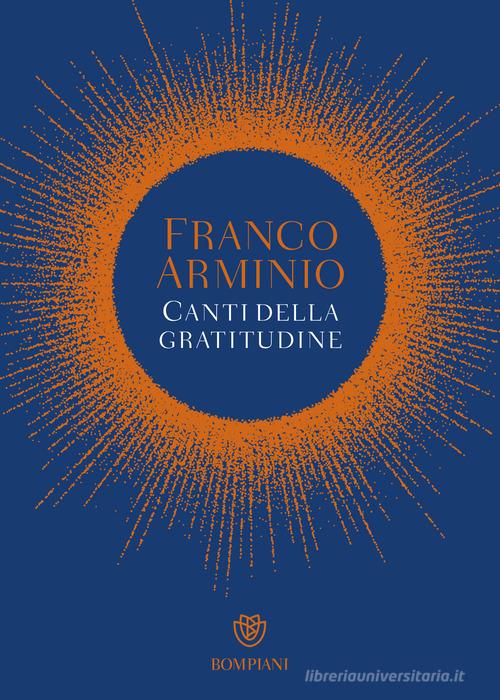 Canti della gratitudine di Franco Arminio edito da Bompiani