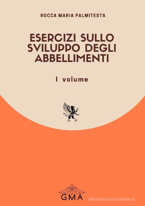 Esercizi sullo sviluppo degli abbellimenti. Nuova ediz. vol. 1 di Rocca Maria Palmitesta edito da GMA
